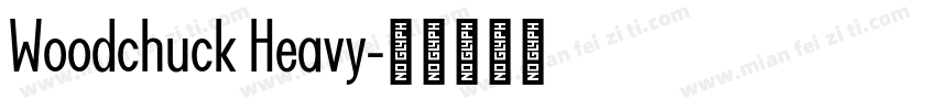 Woodchuck Heavy字体转换